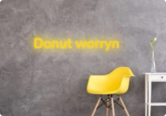 Custom text: Donut worryn