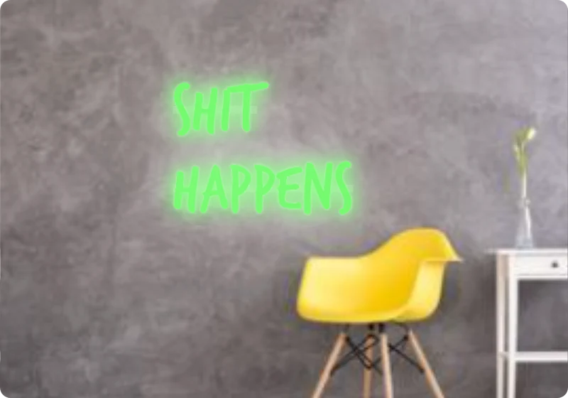 Custom text: Shit Happens