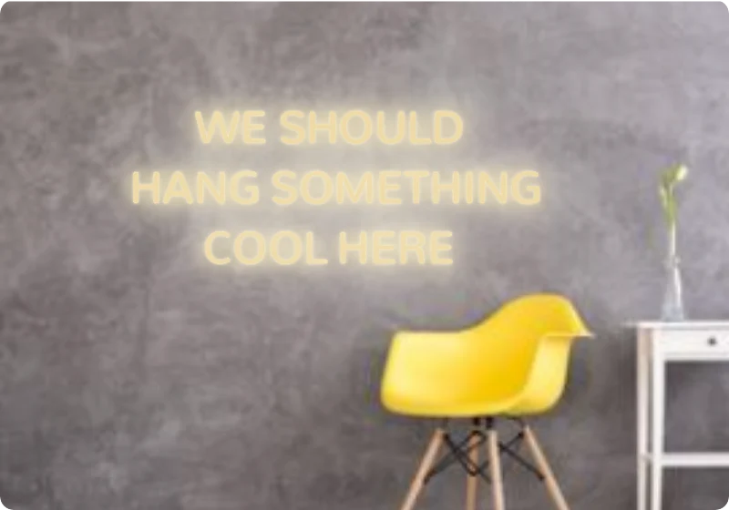 Custom text: WE SHOULD HANG SOMETHING COOL HERE