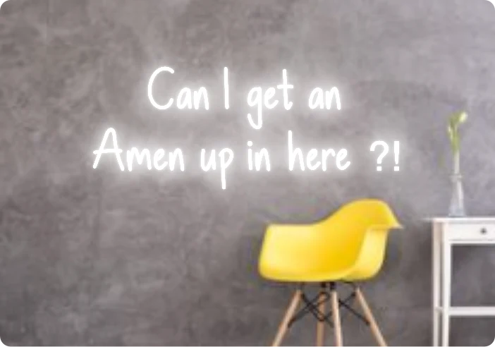 Custom text: Can I get an Amen up in here ?!