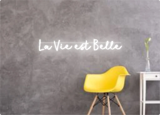 Custom text: La Vie est Belle