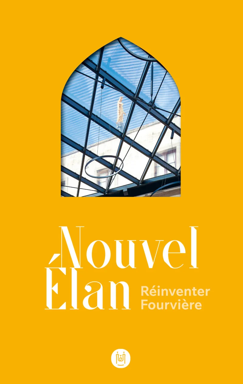Collection Fourvière : Nouvel Elan, réinventer Fourvière