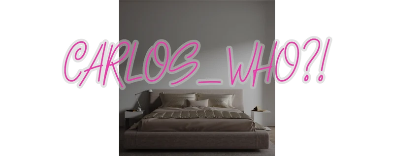 Custom text: CARLOS_WHO?!