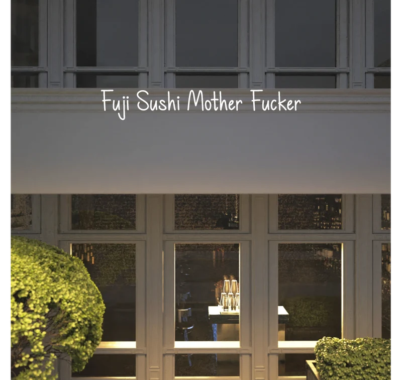 Custom text: Fuji Sushi Mother Fucker