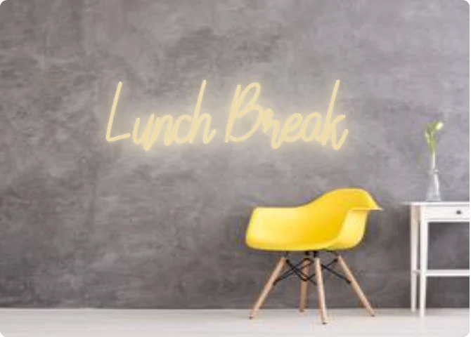 Custom text: Lunch Break