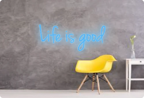 Custom text: Life is good