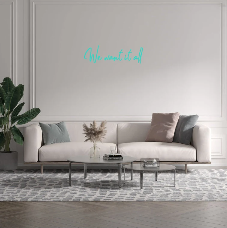 Custom text: We want it all
