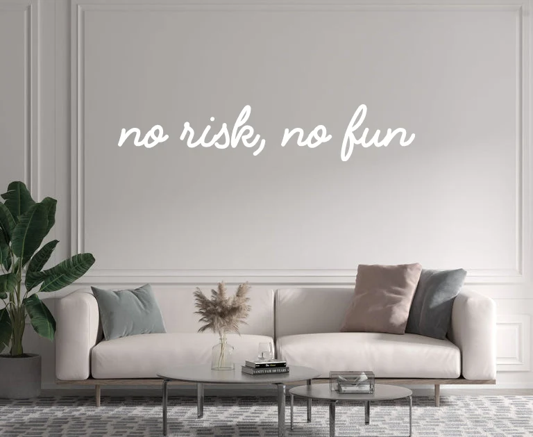 Custom text: no risk, no fun