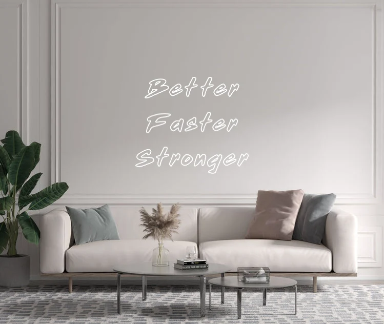 Custom text: Better Faster Stronger