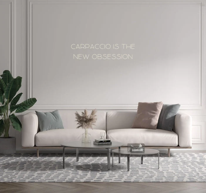 Custom text: Carpaccio is the new obsession