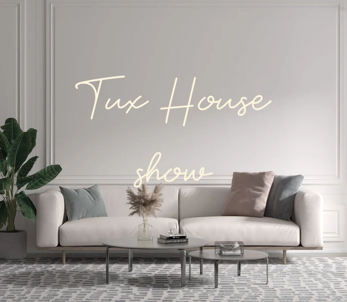 Custom text: Tux House show